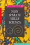 Non sparate sulla scienza