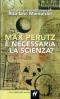 E' necessaria la scienza?