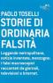 Storie di ordinaria falsit&agrave;�