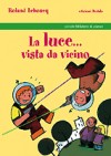 La luce ... vista da vicino
