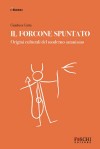 Il forcone spuntato. Origini culturali del moderno satanismo (recensione)