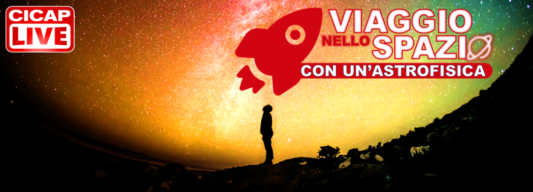 CICAP Live: Viaggio nello Spazio con un'astrofisica (con Sandra Savaglio)