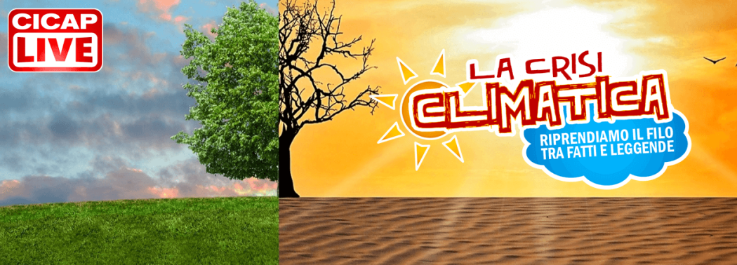 CICAP Live: La crisi climatica: riprendiamo il filo tra fatti e leggende