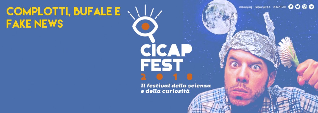 Complotti, bufale e fake news al CICAP Fest 2018