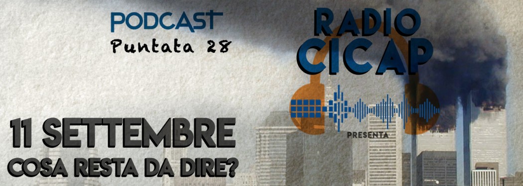 Radio CICAP presenta: "11 settembre - Cosa resta da dire?"