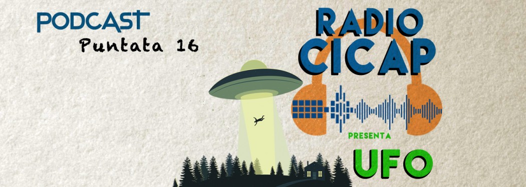 Radio CICAP presenta: "UFO"