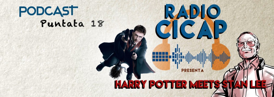 Radio CICAP presenta: "Harry Potter meets Stan Lee"