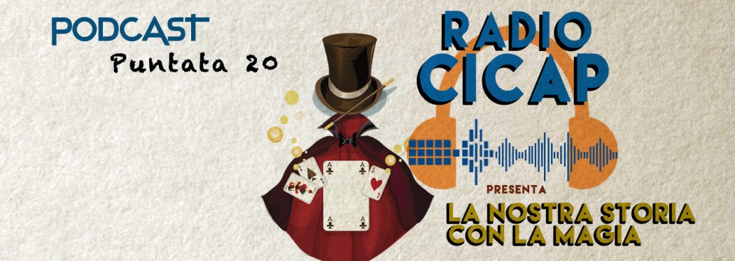 Radio CICAP presenta: "La nostra storia con la Magia"