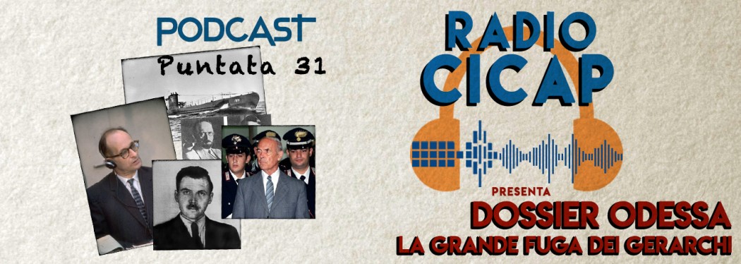 Radio CICAP presenta: "Dossier Odessa. La grande fuga dei gerarchi"