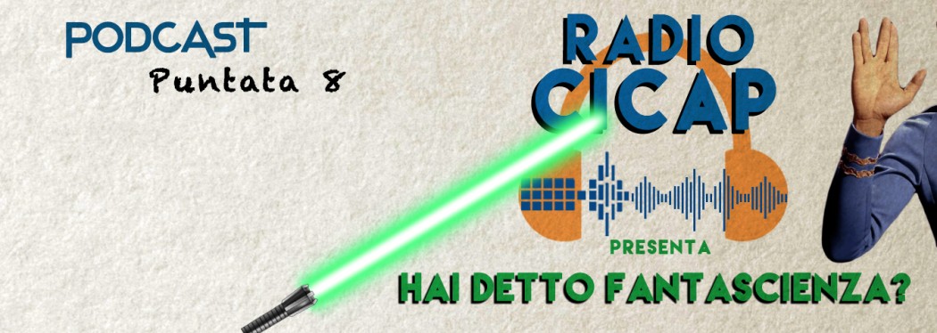 Radio CICAP presenta: "Hai detto fantascienza?"