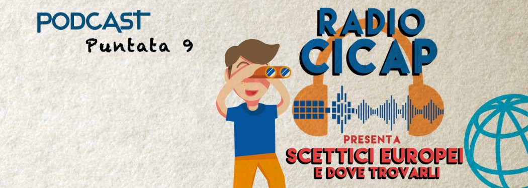 Radio CICAP presenta: "Scettici europei e dove trovarli"