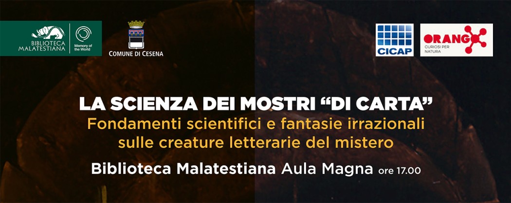 La scienza dei "mostri" di carta: a Cesena una serie di conferenze CICAP
