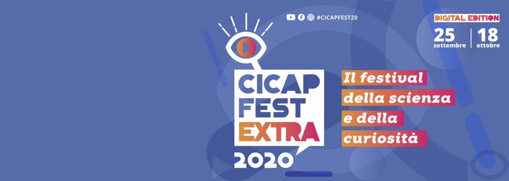 CICAP FEST – EXTRA 2020 | Torna il Festival della scienza e della curiosità in digital edition!