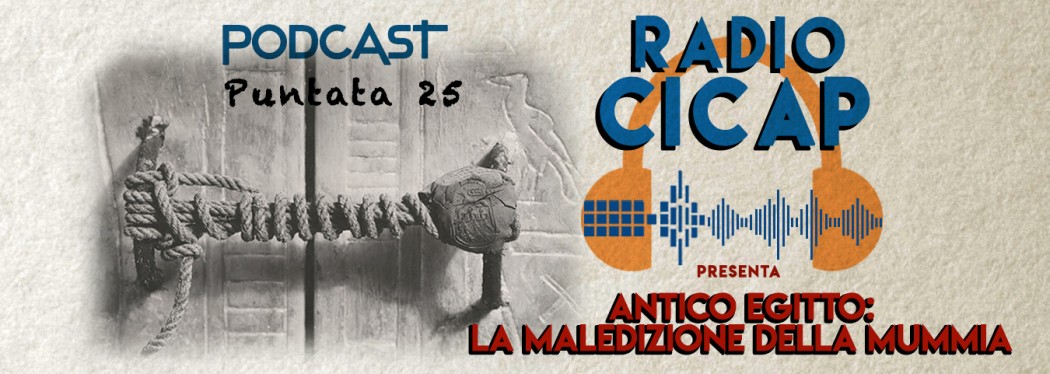 Radio CICAP presenta: "Antico Egitto: la maledizione della mummia"