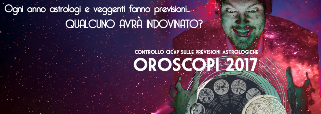 Gli astrologi sbagliano ancora: il CICAP controlla le previsioni per il 2017
