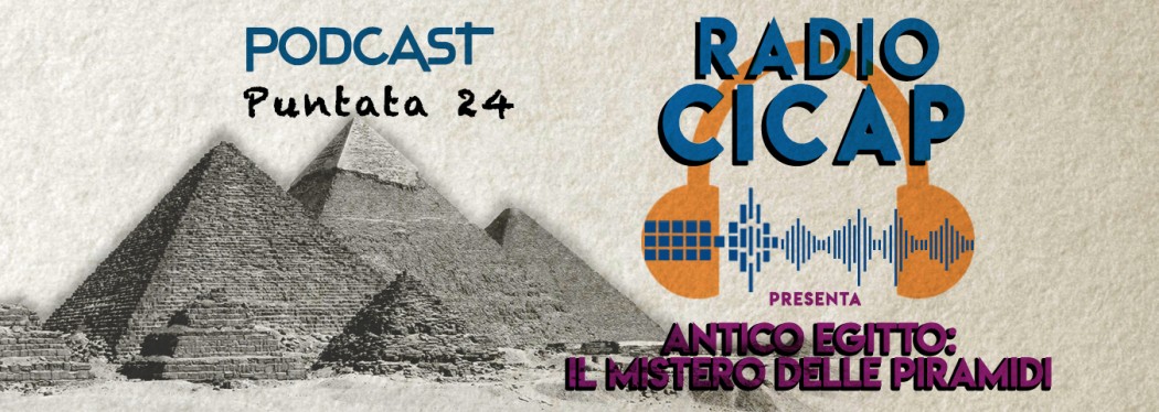 Radio CICAP presenta: "Antico Egitto: il mistero delle piramidi"