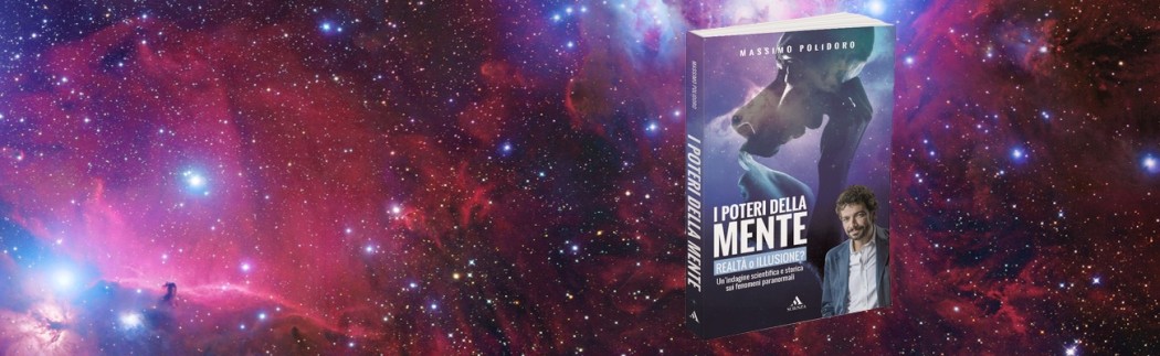 "I poteri della mente: realtà o illusione?" è il nuovo libro di Massimo Polidoro