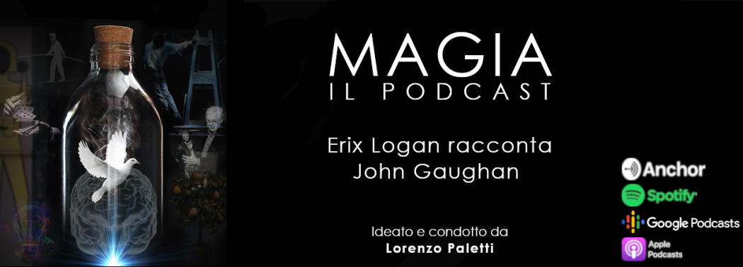 Podcast MAGIA: la creatività di John Gaughan