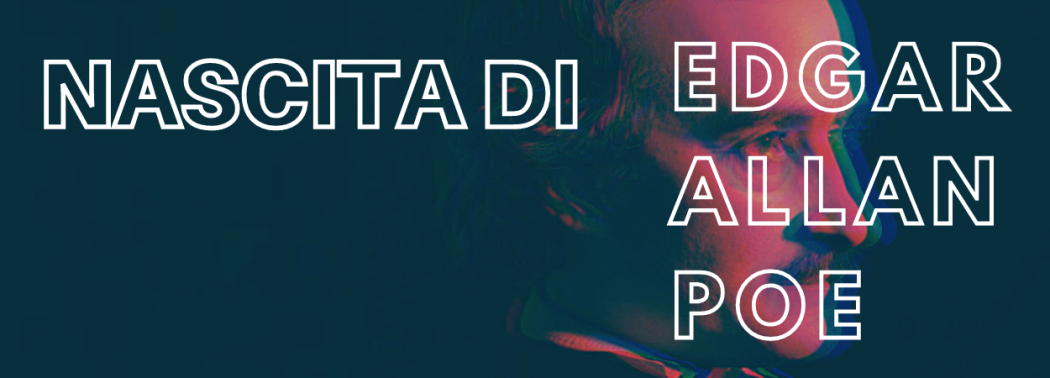 Oltre l’orrore: le tante eredità di Edgar Allan Poe