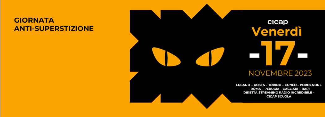Venerdì 17 novembre 2023. Giornata Anti Superstizione - GAS