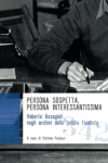 Il fondatore della psicosintesi colpevole di pacifismo